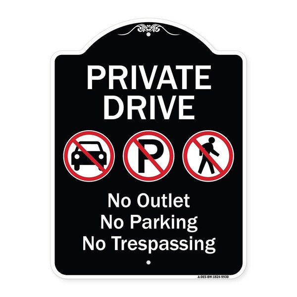 Signmission Designer Series-Private Drive No Outlet No Parking And No Trespassing, 24" x 18", BW-1824-9930 A-DES-BW-1824-9930 - main